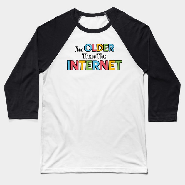 Older Than The Internet Baseball T-Shirt by BignellArt
